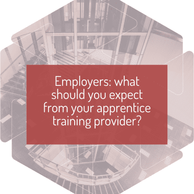 Employers: what should you expect from your apprentice training provider?