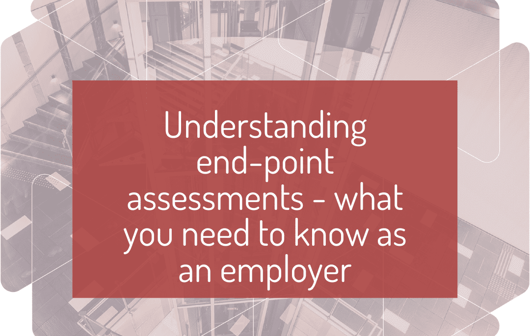 Understanding end-point assessments - what you need to know as an employer