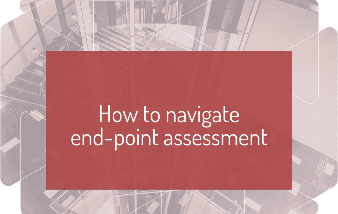 How to navigate end-point assessment 