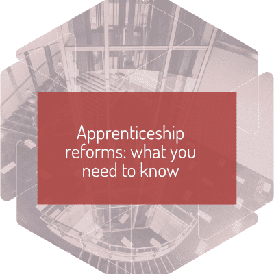 Apprenticeship reforms: what you need to know